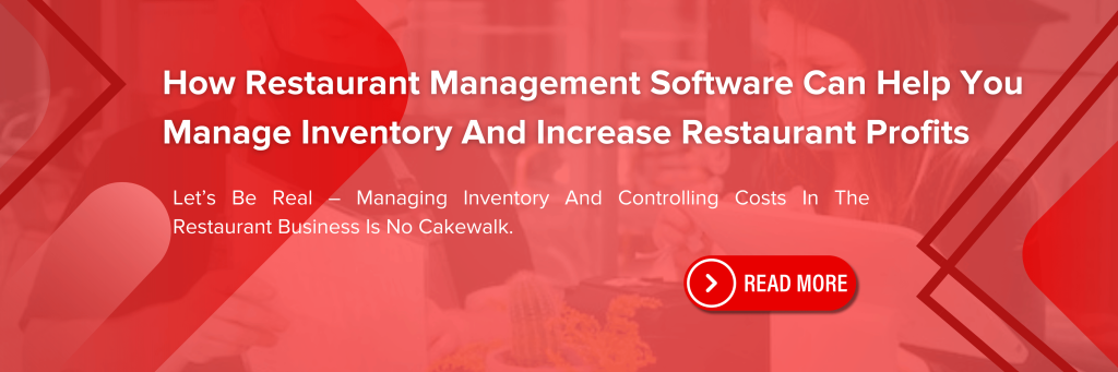 https://blog.easyeat.ai/how-restaurant-management-software-can-help-you-manage-inventory-and-increase-restaurant-profits/